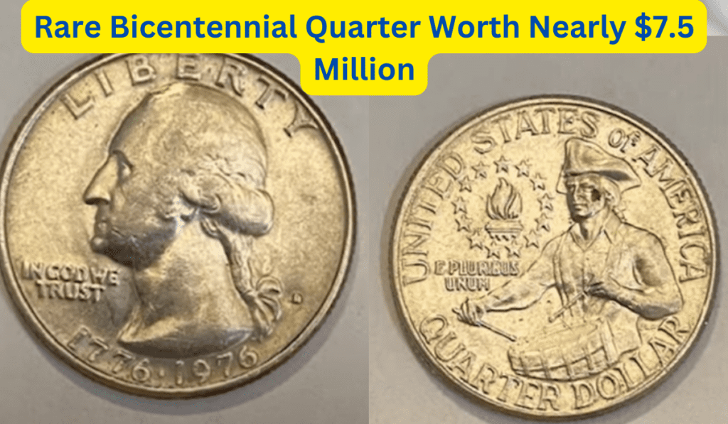 Rare Bicentennial Quarter Worth Nearly $7.5 Million