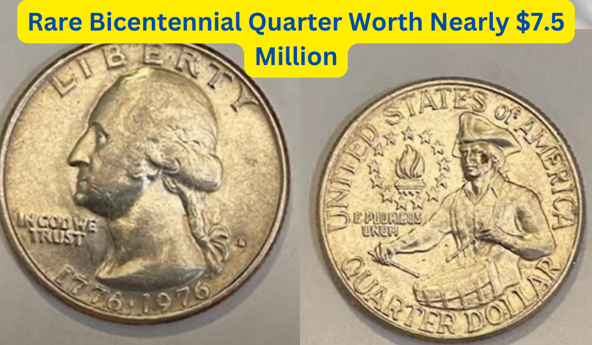 Rare Bicentennial Quarter Worth Nearly $7.5 Million