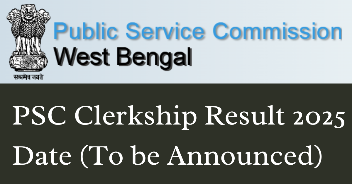 WBPSC Clerkship Result 2024-25 Date Announced! Here is how you can check your marks